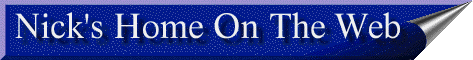 NICK'S HOME ON THE WEB